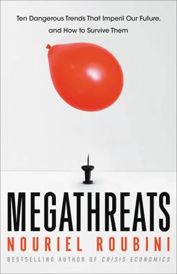 MegaThreats Ten Dangerous Trends That Imperil Our Future, and How to Survive Them  9780316284059 Front Cover