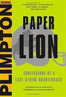 Paper Lion: Confessions of a Last-string Quarterback  9780316284509 Front Cover