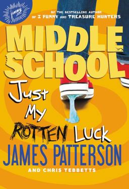 Middle School: Just My Rotten Luck  9780316284776 Front Cover