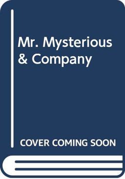 Mr. Mysterious and Company