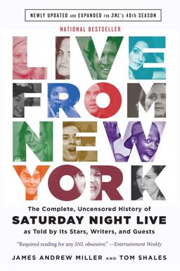 Live from New York The Complete, Uncensored History of Saturday Night Live As Told by Its Stars, Writers, and Guests  9780316295062 Front Cover