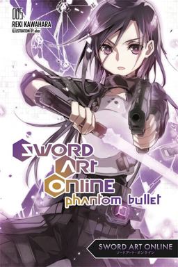 Sword Art Online 5: Phantom Bullet (light Novel)