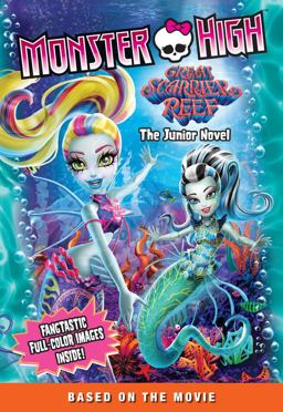 Monster High: Great Scarrier Reef: the Junior Novel