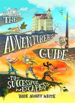 Adventurer's Guide to Successful Escapes  9780316305280 Front Cover