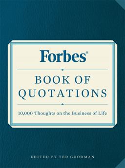Forbes Book of Quotations 10,000 Thoughts on the Business of Life  9780316310048 Front Cover
