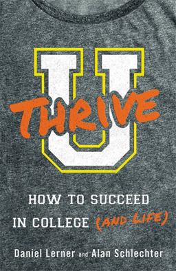 U Thrive How to Succeed in College (and Life)  9780316311618 Front Cover
