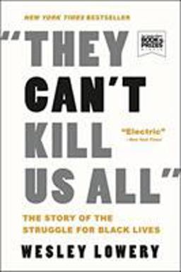 They Can't Kill Us All The Story of the Struggle for Black Lives  9780316312493 Front Cover