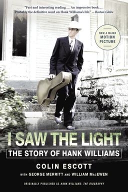 I Saw the Light The Story of Hank Williams  9780316315050 Front Cover