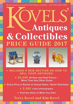 Kovels' Antiques and Collectibles Price Guide 2017  9780316315326 Front Cover