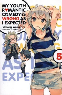 My Youth Romantic Comedy Is Wrong, As I Expected, Vol. 5 (Novel)  9780316318082 Front Cover