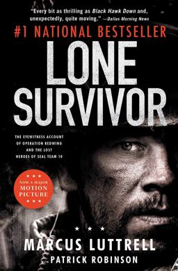 Lone Survivor The Eyewitness Account of Operation Redwing and the Lost Heroes of SEAL Team 10  9780316324106 Front Cover
