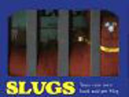 Slugs