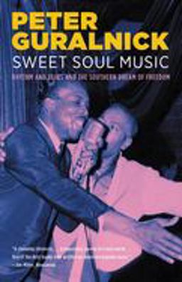 Sweet Soul Music Rhythm and Blues and the Southern Dream of Freedom  9780316332736 Front Cover