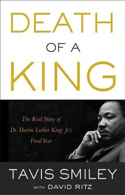 Death of a King The Real Story of Dr. Martin Luther King Jr. 's Final Year  9780316332767 Front Cover