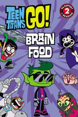 Teen Titans Go! (TM): Brain Food Teen Titans Go! (TM): Brain Food