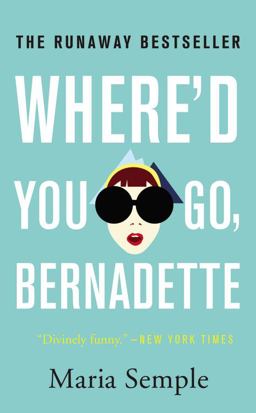 Where'd You Go, Bernadette A Novel  9780316333603 Front Cover