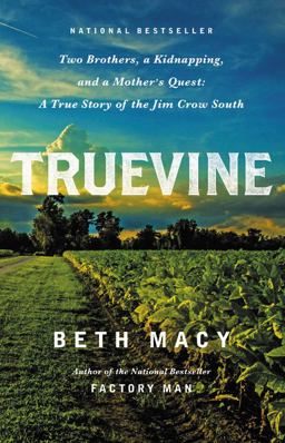 Truevine Two Brothers, a Kidnapping, and a Mother's Quest: a True Story of the Jim Crow South  9780316337540 Front Cover