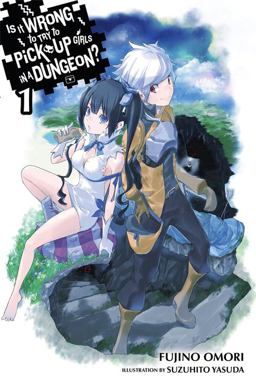 Is It Wrong to Try to Pick up Girls in a Dungeon?, Vol. 1 (light Novel)  9780316339155 Front Cover