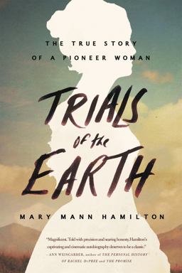 Trials of the Earth The True Story of a Pioneer Woman  9780316341370 Front Cover