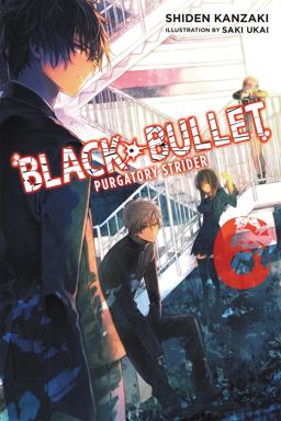 Black Bullet, Vol. 6 (Novel) Purgatory Strider  9780316344944 Front Cover
