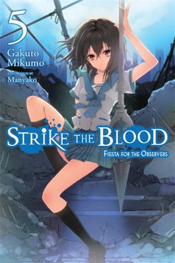Strike the Blood, Vol. 5 (light Novel) Strike the Blood, Vol. 5 (light Novel)