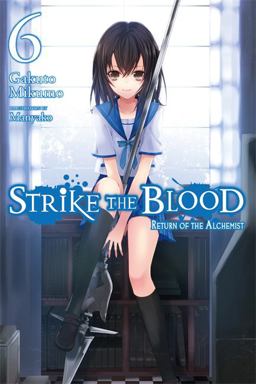 Strike the Blood, Vol. 6 (light Novel) Strike the Blood, Vol. 6 (light Novel)