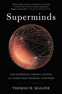 Superminds The Surprising Power of People and Computers Thinking Together  9780316349123 Front Cover