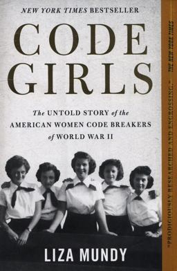 Code Girls The Untold Story of the American Women Code Breakers of World War II  9780316352543 Front Cover