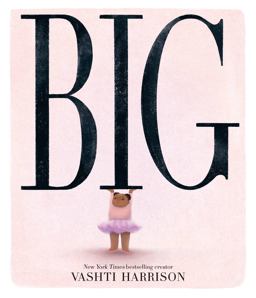 Big (Caldecott Medal Winner and Coretta Scott King Honor Title)  9780316353229 Front Cover