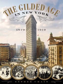 Gilded Age in New York, 1870-1910  9780316353663 Front Cover