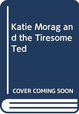 Katie Morag and the Tiresome Ted