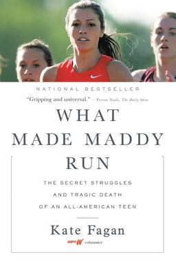What Made Maddy Run The Secret Struggles and Tragic Death of an All-American Teen  9780316356527 Front Cover