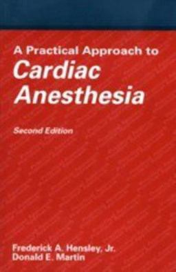 Practical Approach to Cardiac Anesthesia 2nd 9780316357869 Front Cover