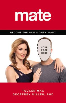 Mate Become the Man Women Want  9780316375368 Front Cover