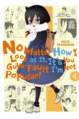 No Matter How I Look at It, It's You Guys' Fault I'm Not Popular!, Vol. 4  9780316376747 Front Cover