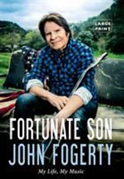 Fortunate Son My Life, My Music  9780316387736 Front Cover