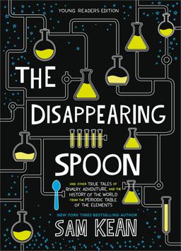 The Disappearing Spoon: And Other True Tales of Rivalry, Adventure, and the History of the World from the Periodic Table of the Elements  9780316388276 Front Cover