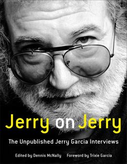 Jerry on Jerry The Unpublished Jerry Garcia Interviews  9780316389594 Front Cover