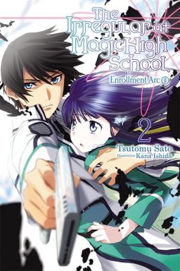 Irregular at Magic High School, Vol. 2 (light Novel) Enrollment Arc, Part II  9780316390293 Front Cover