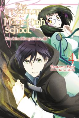 Irregular at Magic High School, Vol. 4 (light Novel) Nine School Competition Arc, Part II  9780316390316 Front Cover