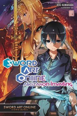 Sword Art Online 15 (light Novel) Alicization Invading  9780316390491 Front Cover