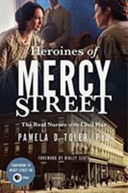 Heroines of Mercy Street Heroines of Mercy Street