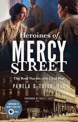 Heroines of Mercy Street Heroines of Mercy Street