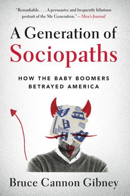 Generation of Sociopaths How the Baby Boomers Betrayed America  9780316395793 Front Cover