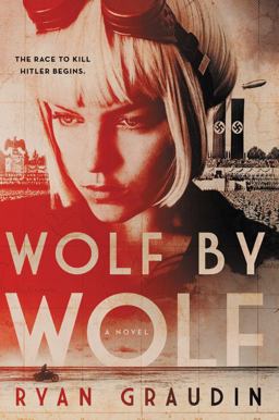 Wolf by Wolf One Girl's Mission to Win a Race and Kill Hitler  9780316405089 Front Cover