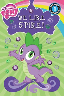 My Little Pony: We Like Spike! My Little Pony: We Like Spike!