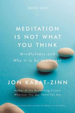 Meditation Is Not What You Think Mindfulness and Why It Is So Important  9780316411745 Front Cover