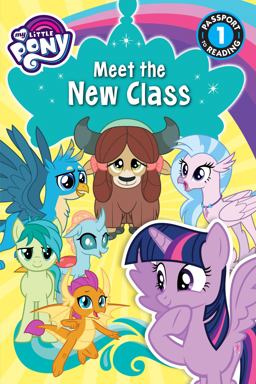My Little Pony: Meet the New Class My Little Pony: Meet the New Class