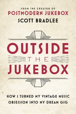 Outside the Jukebox How I Turned My Vintage Music Obsession into My Dream Gig  9780316415736 Front Cover