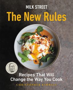 Milk Street: the New Rules Recipes That Will Change the Way You Cook  9780316423052 Front Cover